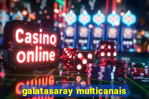 galatasaray multicanais